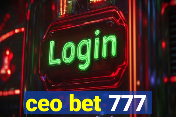 ceo bet 777